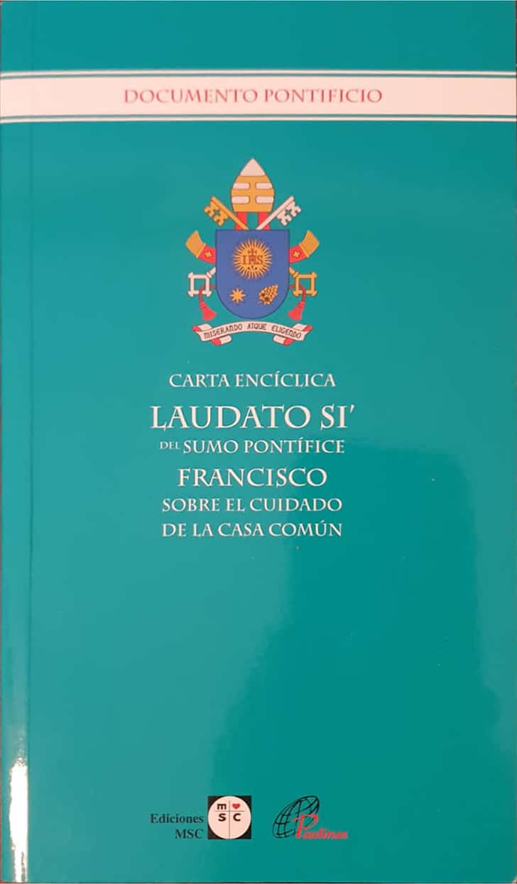 Papa Francisco.<br>
Ediciones MSC, s.f. .<br>
191 págs. .<br>

La carta encíclica dedicada al cuidado de la casa común. Una advertencia sobre “nuestra oprimida y devastadora tierra que gime y sufre dolores de parto”. 
