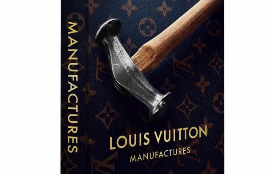‘Manufactures’, el libro en el que Louis Vuitton plasma la esencia de sus talleres y artesanos