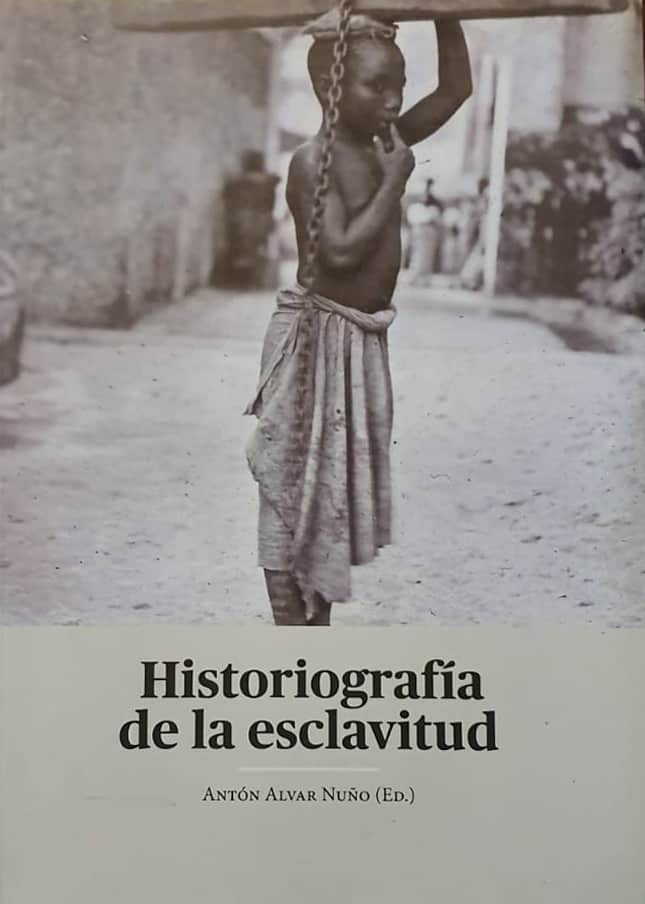 Antón Alvar Nuño
Universidad Carlos III, Madrid, 2019
500 págs.

25 académicos evalúan la vieja y la nueva esclavitud, la que hoy se padece en la trata de personas, el trabajo forzado, la carencia de empleo y el crecimiento de la pobreza.     