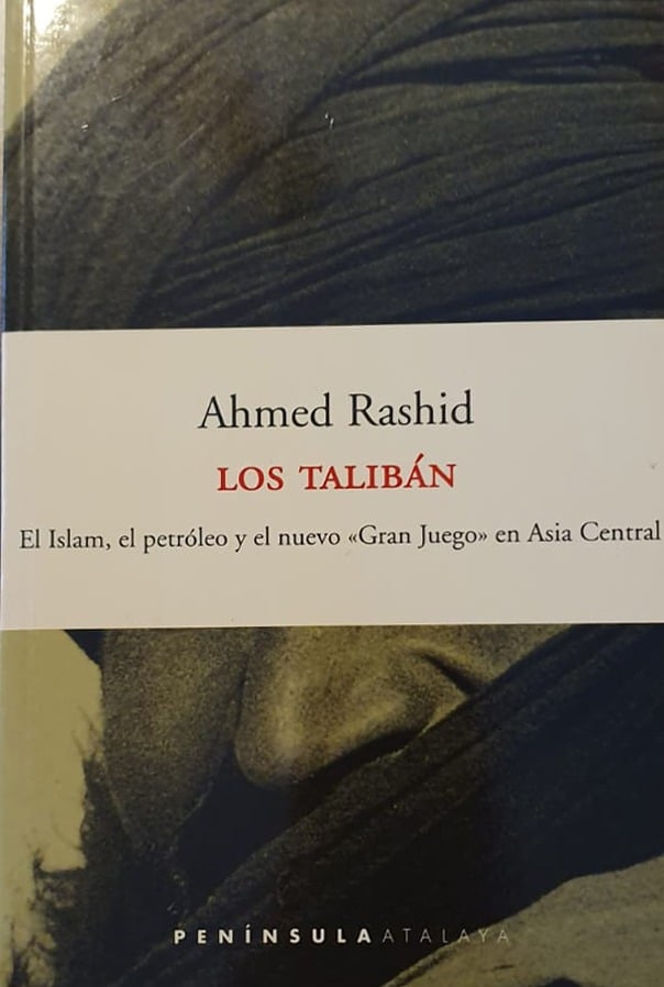 Ahmed Rashid
Ediciones Península, 2001
383 págs.

Historia del movimiento islámico más radical y extremista. Consecuencias geoestratégicas de la expansión talibán y el “Gran Juego” del Asia Central.     