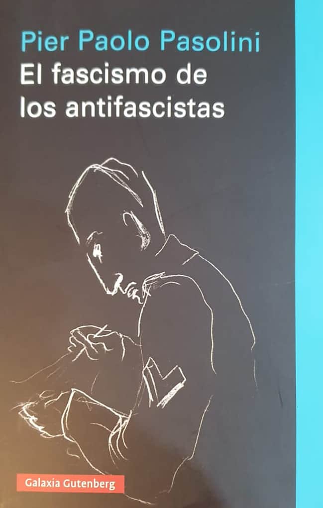 Pier Paolo Pasolini
Galaxia Gutenberg, 2021
99 págs.
El escritor y director de cine, que entrevistó a Pound en la cárcel, recoge en este libro algunos de sus textos sobre el fascismo, muy propios para el mundo actual.