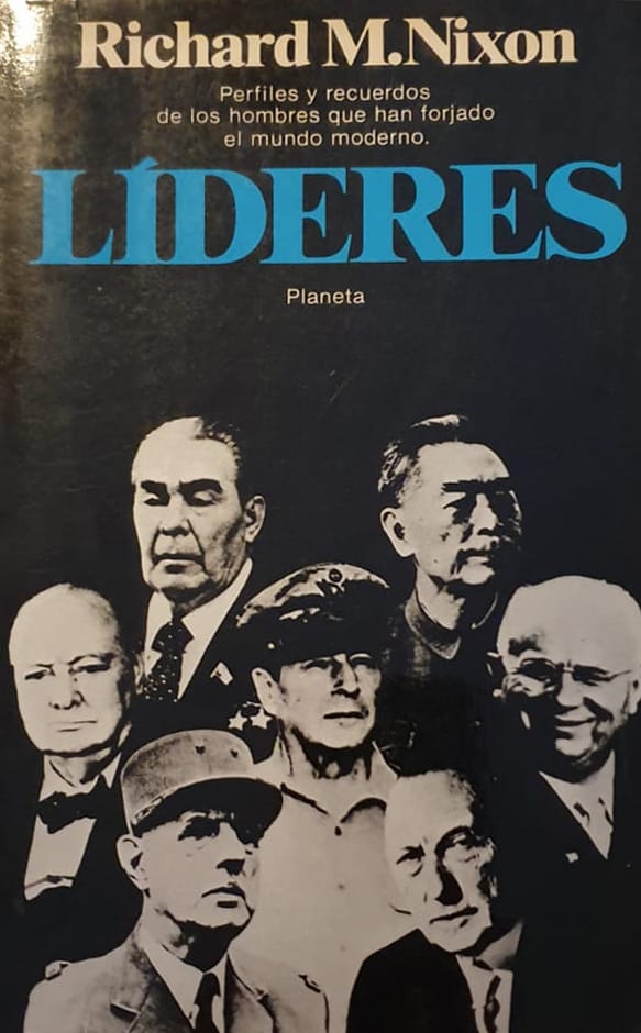 Richard M. Nixon, Planeta, 1982, 349 págs. Perfiles y recuerdos de los hombres que forjaron el mundo moderno, escrito por alguien que conoció a todos íntimamente.