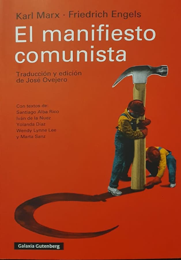 Karl Marx / Friedrich Engels, Galaxia Gutenberg, 2021, 158 págs. Nueva edición con comentarios de cinco especialistas. Un texto que nos permite conversar con la historia.