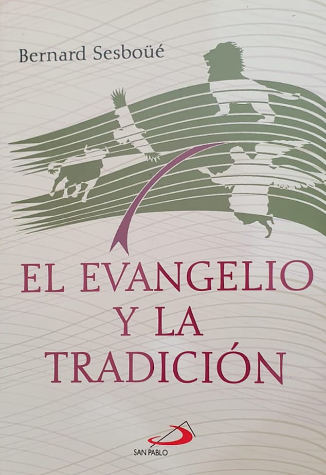 Bernard Sesboué Editorial San Pablo, 2010 235 págs. La tradición viva del Evangelio a través de la historia.