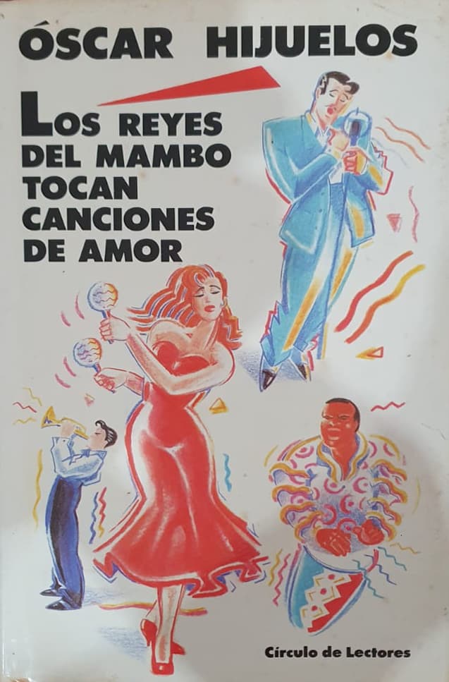 Óscar Hijuelos, Círculo de Lectores, 1991, 472 págs. Un referente literario fundamental de la vida caribeña y su música apasionada y melancólica. Llevada al cine y teniendo como centro la ciudad de Nueva York, esta novela icónica obtuvo el Pulitzer en 1990 y en el libro de Padura lo refiere Willie Colón.