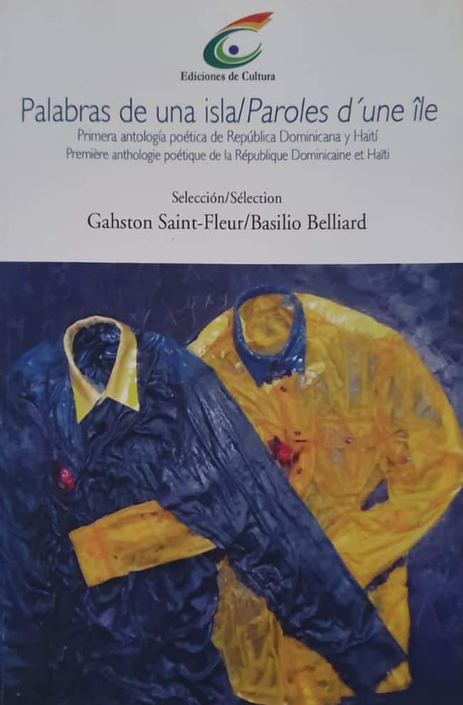 Selección: Gahston Saint-Fleur, Basilio Belliard. Ediciones de Cultura, 2012, 373 págs. Edición bilingüe. Con prólogos de Soledad Álvarez, por República Dominicana, y Samuel Grégoire, por Haití. Trece poetas por país y uno que figura en los dos lados: Jacques Viau.