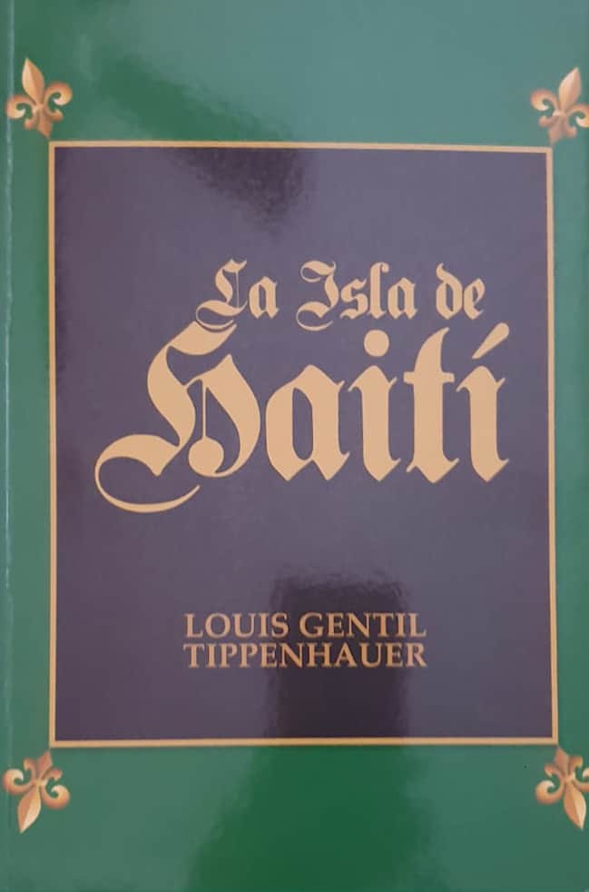 Louis Gentil Tippenhauer, Academia de la Historia, 2016, 912 págs. Monumental obra, publicada originalmente en 1893 en Leipzig. El autor es haitiano de origen alemán. Amplio trabajo de investigación en bibliotecas europeas sobre la orografía, naturaleza y la industria en la isla.