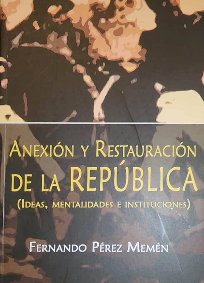 Fernando Pérez Memén Ediciones de Cultura, 2008 154 págs. Bajo el subtítulo “Ideas, mentalidades e instituciones”, este libro del reconocido historiador petromacorisano, recoge sus evaluaciones sobre el proceso restaurador.