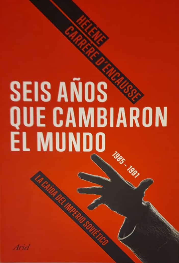 Hélene Carrére D’Encausse, Ariel, 2016, 378 págs. Narración de la caída del imperio soviético. Un Estado todopoderoso que se creía eterno e inquebrantable. 