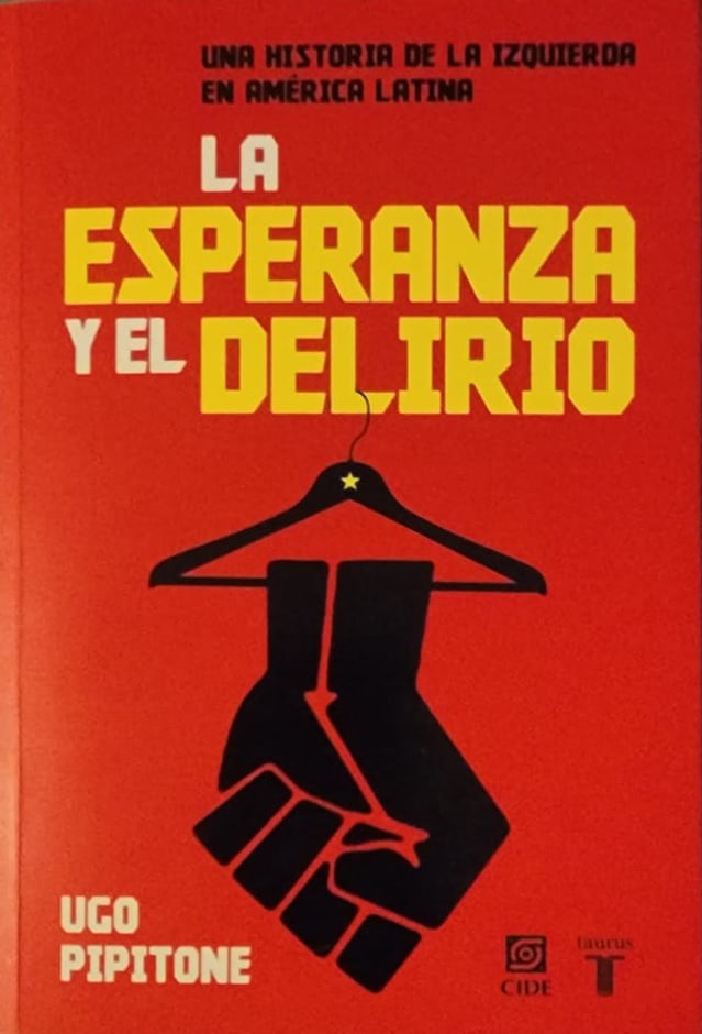 Ugo Pipitone Taurus, 2015 551 págs. Una historia de la izquierda en América Latina. La izquierda está obligada a demostrar que aún puede ser una fuente de esperanza y de justicia con libertad.