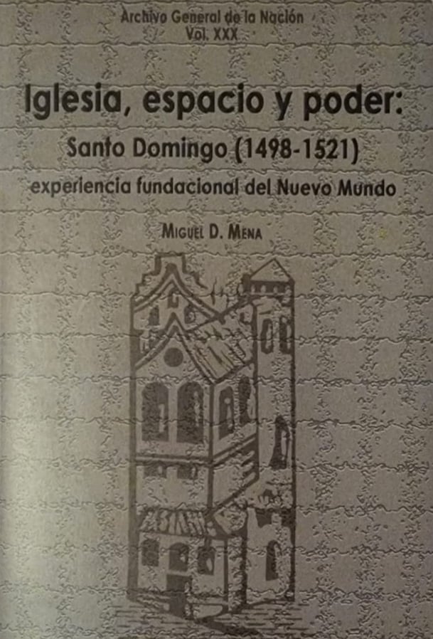 Miguel D. Mena, AGN, 2007, 421 págs. Experiencia fundacional del Nuevo Mundo. Tesis del autor para optar por el doctorado en el Instituto de América Latina, de la Universidad Libre de Berlín.