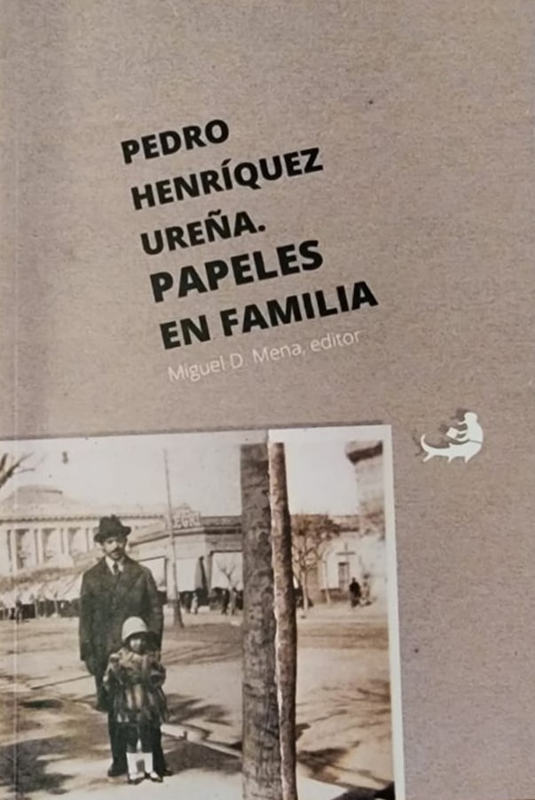 Pedro Henríquez Ureña, Cielonaranja, 2021, 145 págs. Las últimas cartas, fotografías y notas que quedaban en poder de Sonia Henríquez viuda Hlito, hija de Pedro Henríquez Ureña, fallecida en junio pasado, a los 96 años, en su casa de Buenos Aires. Solo 100 ejemplares.