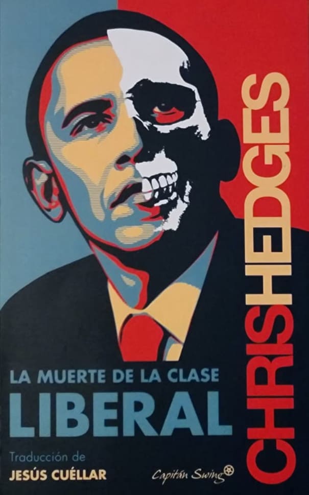 Chris Hedges, Capitán Swing, 2015, 305 págs. Importante análisis de este periodista estadounidense y catedrático de las universidades de Princeton y Columbia, sobre las instituciones liberales.