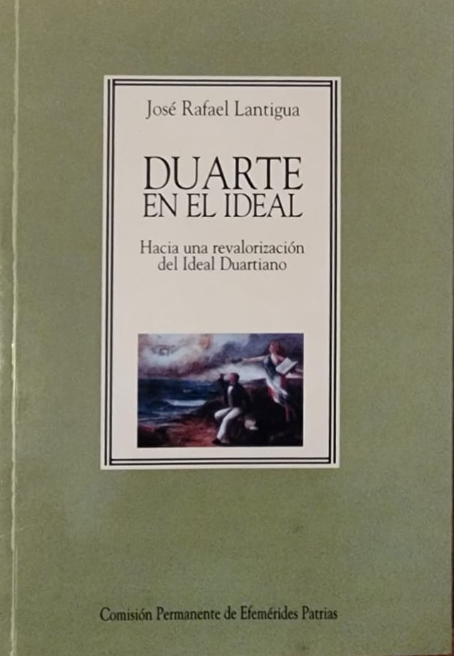 José Rafael Lantigua, CPEP, 1999, 145 págs. “El gobierno debe mostrarse justo y enérgico…o no tendremos Patria y por consiguiente ni libertad ni independencia nacional”.