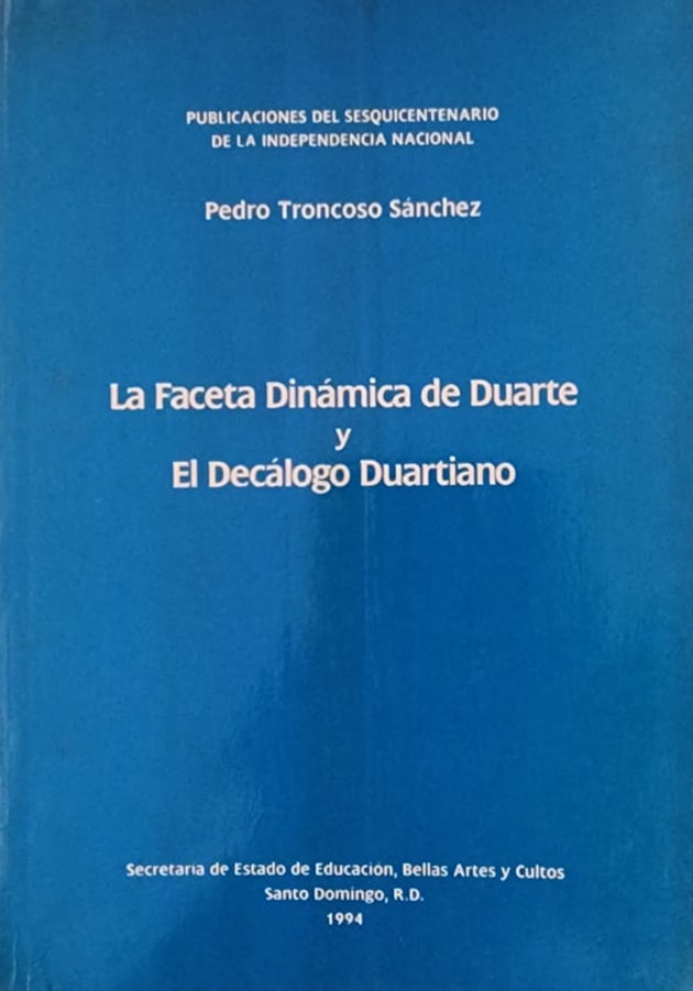 Pedro Troncoso Sánchez, Secretaría de Educación, 1994, 121 págs. “Los enemigos de la Patria, por consiguiente nuestros, están todos muy acordes en destruir la Nacionalidad, aunque sea preciso aniquilar a la Nación entera”.