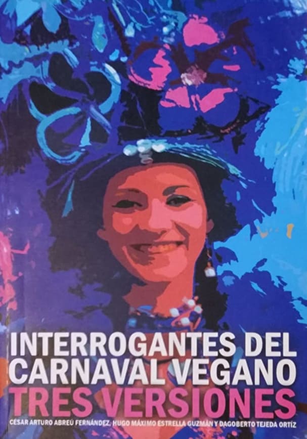 César Arturo Abreu F., Hugo M. Estrella Guzmán, Dagoberto Tejeda Ortíz, Editora Mediabyte, 2011, 427 págs. A pesar de dilemas internos este año, el carnaval vegano sigue siendo el más popular del país.<br>