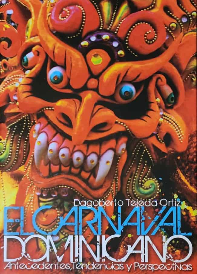 Dagoberto Tejeda Ortíz, IPGH, 2008, 608 págs. Antecedentes, tendencias y perspectivas de la fiesta más genuina de la cultura popular dominicana.