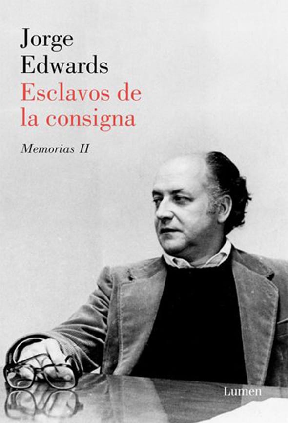 Jorge Edwards, Lumen, 2018, 294 págs. El segundo libro de sus memorias, que se inició con “Los círculos morados”, y que parecía iba a concluir con un tercer volumen que escribía al momento de su muerte.