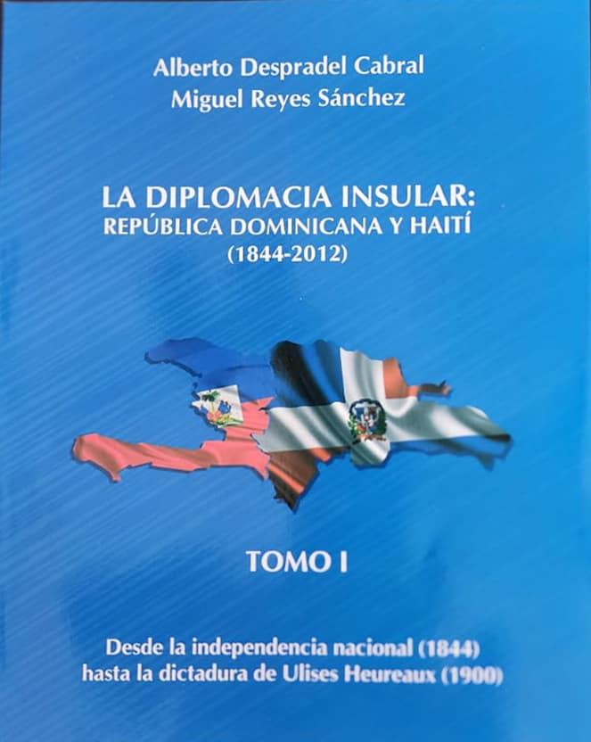 Alberto Despradel Cabral, Miguel Reyes Sánchez, Impresos BC, 2015, 4 vols- 1,086 págs. La más amplia investigación sobre las relaciones diplomáticas entre los dos Estados, durante 168 años.