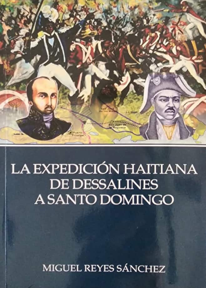 Miguel Reyes Sánchez, ADH, 2022, 201 págs. Exposición documentada sobre las acciones del primer jefe de estado haitiano en nuestro territorio. Introduce Frank Moya Pons.