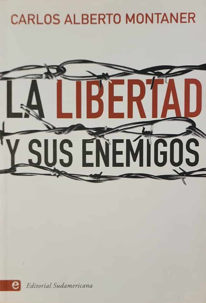 Carlos Alberto Montaner, Editorial Sudamericana, 2005, 313 págs. Una evaluación del pensamiento liberal, las causas del subdesarrollo latinoamericano y de la arraigada tendencia populista en nuestra cultura política. Reflexión inteligente y razonada.