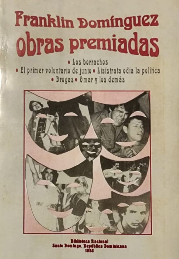 Franklin Domínguez, Biblioteca Nacional, 1993, 313 págs. Cinco de las obras más aclamadas del inmenso autor, actor y director, en algunas de las cuales actuó Monina: Los borrachos, El primer voluntario de junio, Lisístrata odia la política, Drogas, y Omar y los demás.