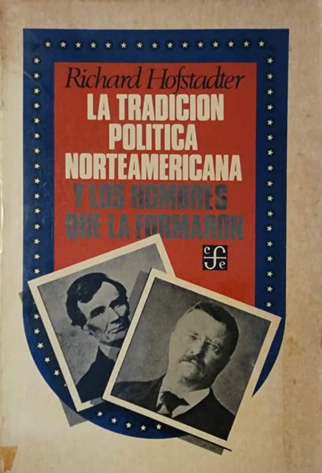 Richard Hofstadter, FCE, 1984, 373 págs. Un libro imprescindible para conocer la trayectoria de los Padres de la Patria de Estados Unidos. De los demócratas aristócratas y progresistas a los patricios alborotadores y oportunistas. 