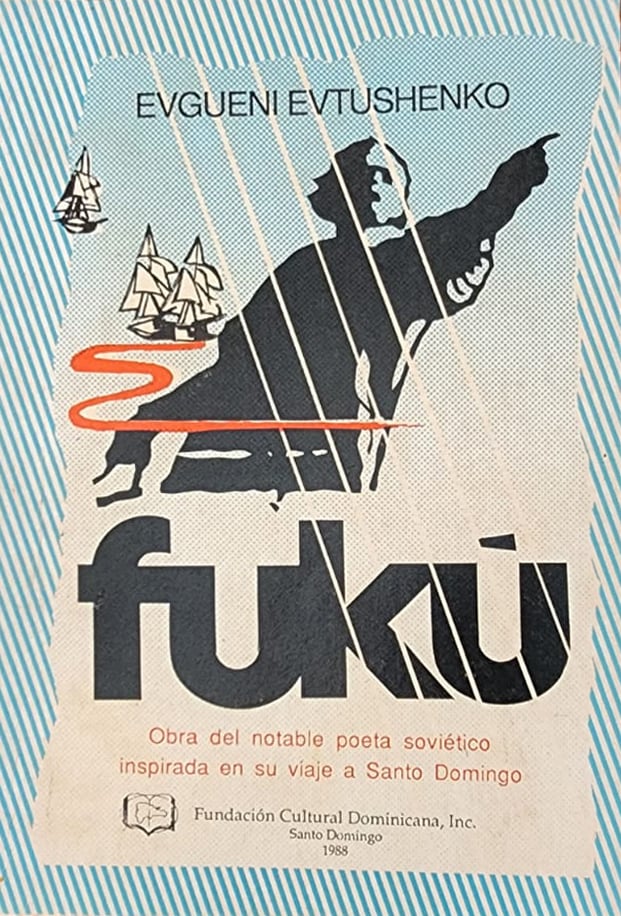 Evgueni Evtushenko, Fundación Cultural Dominicana, 1988, 144 págs. “Y así llegué a las calles de Santo Domingo/…mientras una ventisca siberiana/ como un aliento de bruja me perseguía y me rebasaba/…¡Vaya opción! Volar desde un infierno con esperanza/ y aterrizar en un infierno distinto y sin esperanza”.