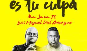 Alá Jazá se une con Luis Miguel del Amargue y lanzan bachata "Es tu culpa"
