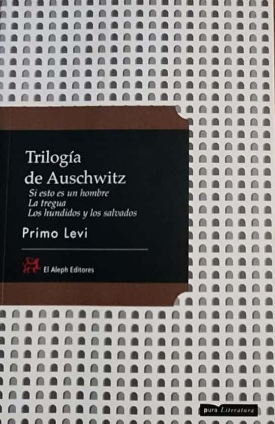Primo Levi, El Aleph Editores, 2005, 652 págs. Si esto es un hombre. La tregua. Los hundidos y los salvados. La trilogía que este escritor italiano dedicó a los campos de exterminio nazis.