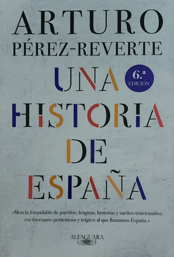 Arturo Pérez-Reverte, Alfaguara, 2019, 246 págs. “Ser lúcido en España aparejó siempre mucha amargura, mucha soledad y mucha desesperanza” (APR).