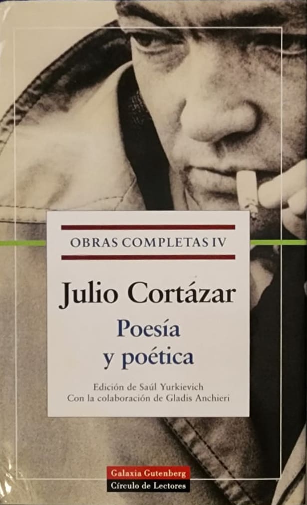 Julio Cortázar, Círculo de Lectores, 2003, 1.430 págs. Este cuarto volumen de las obras de Cortázar se inicia con su primer libro “Presencia” (1938), un conjunto de sonetos. Editado por Saúl Yurkievich.