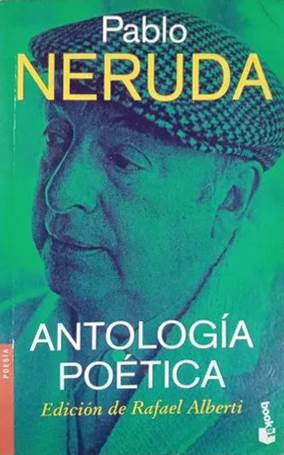 vPablo Neruda, Edición de Rafael Alberti, Planeta, 1996, 509 págs. “A partir de la guerra de España, la imagen poética de Pablo se fue agrandando…La poesía del continente americano limita al norte con Walt Whitman, y al sur con Pablo Neruda. En el centro, entre estos dos límites, Rubén Darío y César Vallejo”. 