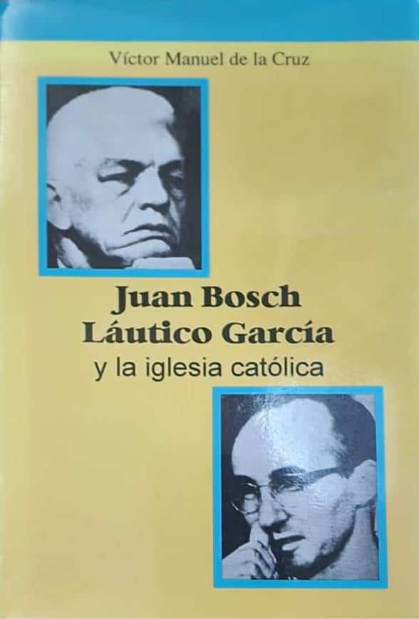 Víctor Manuel de la Cruz, Editora Búho, 1998, 157 págs. Reseña detallada de la recia lucha de sectores eclesiales contra el gobierno de siete meses de Juan Bosch, comenzando por el debate con el jesuita Láutico García.