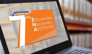 AGN inaugura 7mo. Encuentro Nacional de Archivos