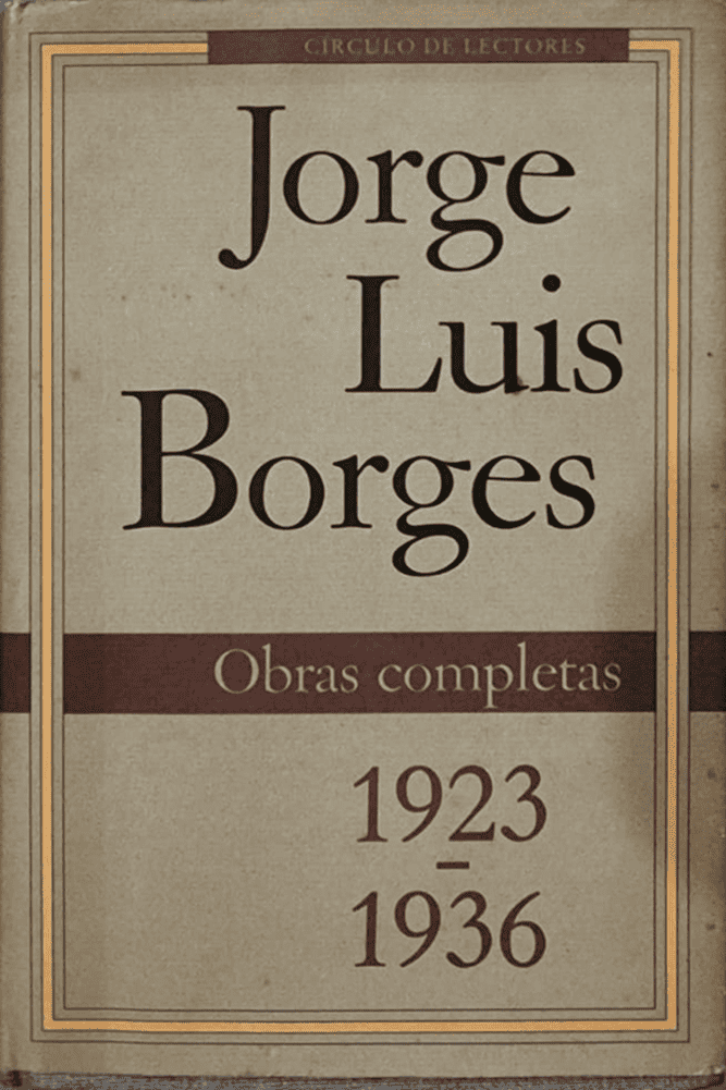 Jorge Luis Borges, Volumen I, Círculo de Lectores, 1992, 466 págs.<br><br>“Sólo después reflexioné/ que aquella calle de la tarde era ajena/ que toda casa es un candelabro/ donde las vidas de los hombres arden/ como velas aisladas,/ que todo inmeditado paso nuestro/ camina sobre Gólgotas”.