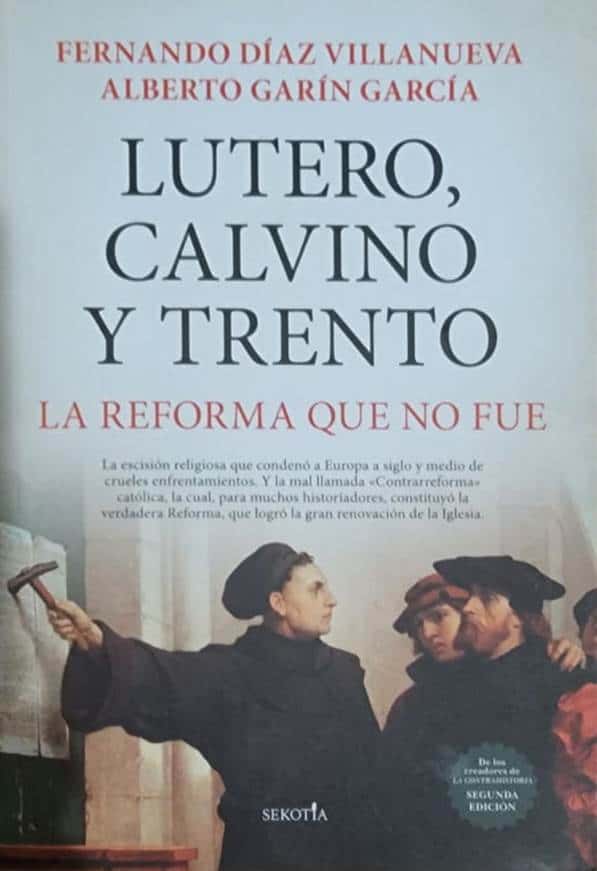 Fernando Díaz Villanueva y Alberto Garín García, Editorial Sekotia, 2022,, 150 págs. Una inteligente conversación entre un historiador y un arqueólogo sobre los alcances de la reforma luterana, los desconocidos procesos reformadores previos y la renovación de la Iglesia católica.