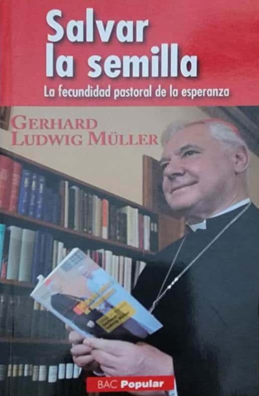 Gerhard L. Müller, BAC, 2016, 77 págs. La fecundidad pastoral de la esperanza. El cardenal que enfrenta al Papa Francisco, destituido de la prefectura de la Congregación para la Doctrina de la Fe.