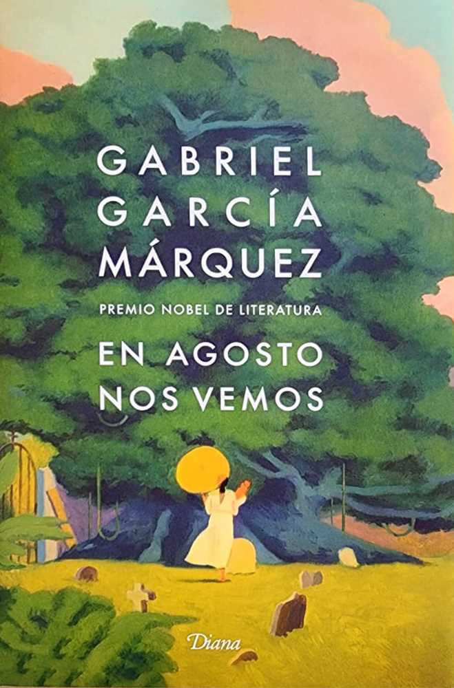 Gabriel García Márquez, Diana, marzo 2024, 125 págs. más apéndice. “La falta de facultades que no le permitieron a Gabo terminar el libro también le impidieron darse cuenta de lo bien que estaba”. (Rodrigo y Gonzalo García Barcha, sus hijos).