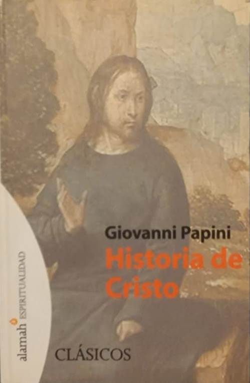 Giovanni Papini, Alamah Editores, 2002, 528 págs. El célebre escritor italiano que pasó del antinacionalismo al fascismo, del ateísmo al cristianismo y de la esperanza al pesimismo.
