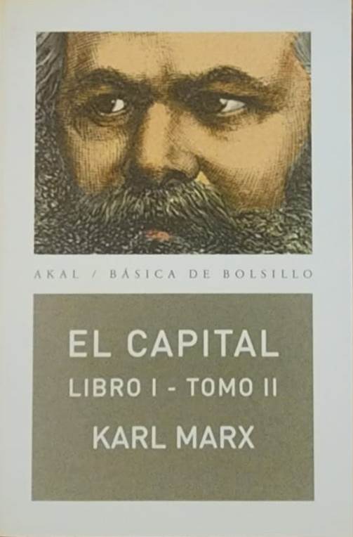 Karl Marx, Ediciones Akal, 1976, 3,158 págs. ¿Cuántos seguidores del marxismo leyeron El Capital completo? Queda en el aire. Crítica de la economía política, esta obra se erige como uno de los actos de pensamiento más encumbrados de la historia universal. Uno de los clásicos indiscutibles del pensamiento político y económico moderno.