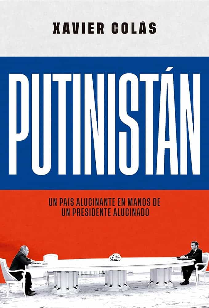 <strong>Xavier Colás, La esfera de los libros, 2024, 3ª. Edición; 423 págs. </strong>Un país alucinante en manos de un presidente alucinado. Crónica periodística y literaria de la deriva de Rusia en los últimos años.