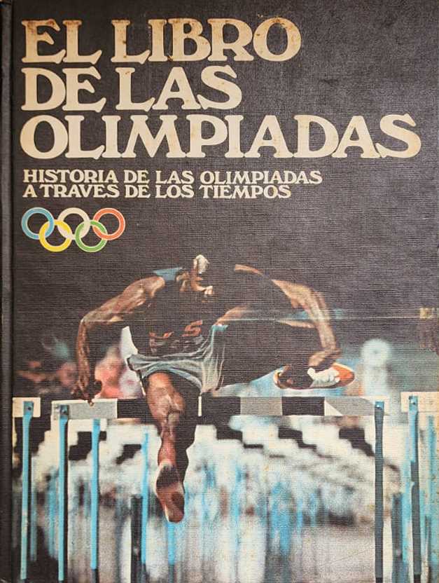 James Coote, Jaimes Libros, 1975, 168 págs. La historia de las olimpíadas a través de los tiempos. Desde la Grecia Antigua, con Patroclo, en 1,250, y la Grecia Moderna, en 1,370, hasta el altar en Olimpia y la figura del rey Atleo, de quien proviene la palabra “atleta”.