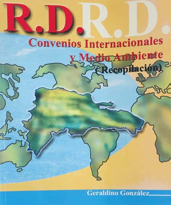 Geraldino González, Editora El Nuevo Diario, 2002, 621 págs. Recopilación de los instrumentos legales de carácter internacional, relacionados con el medio ambiente y los recursos naturales. Un aporte sin precio para contribuir a la preservación de esos recursos.