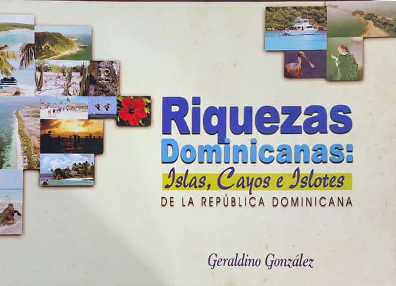Geraldino González, Editora El Nuevo Diario, 2007, 139 págs., La riqueza natural dominicana es casi inabarcable. Más de 100 pequeños cayos, islas e islotes con playas, flora y fauna inimaginables convierten nuestro territorio en un paraíso donde el mar Caribe y el océano Atlántico se encuentran.