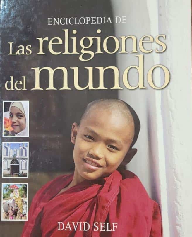 David Self. Editorial San Pablo, 2008. 128 págs. Introducción ilustrada a las creencias, tradiciones y prácticas de las religiones del mundo actual, del Oriente de Asia y de las religiones modernas.