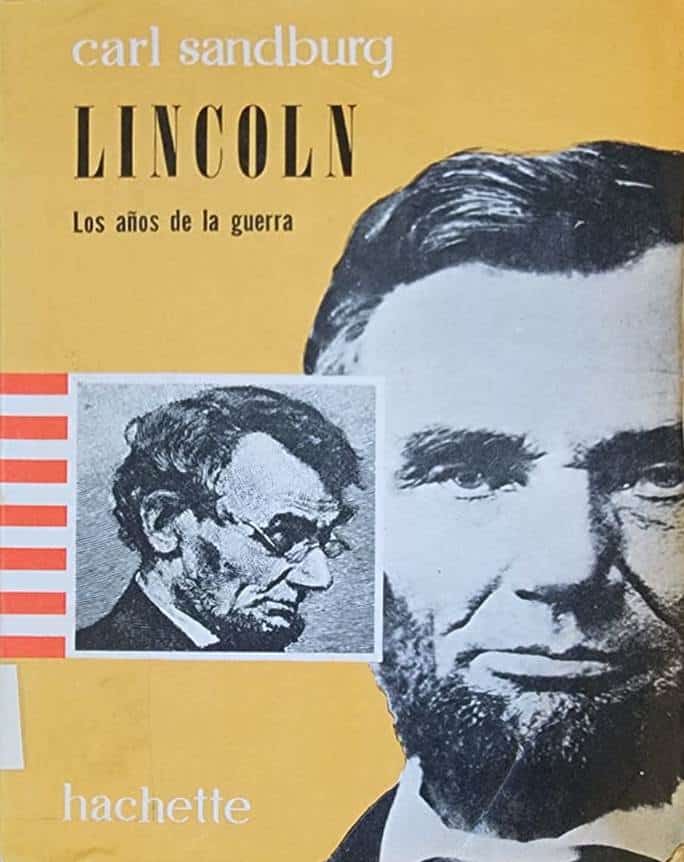 Carl Sandburg, Hachette, BA, 1972, 588 págs. “Y llegó la noche con honda quietud. Y hubo paz. Los años de la pradera, los años de la guerra, habían pasado”.