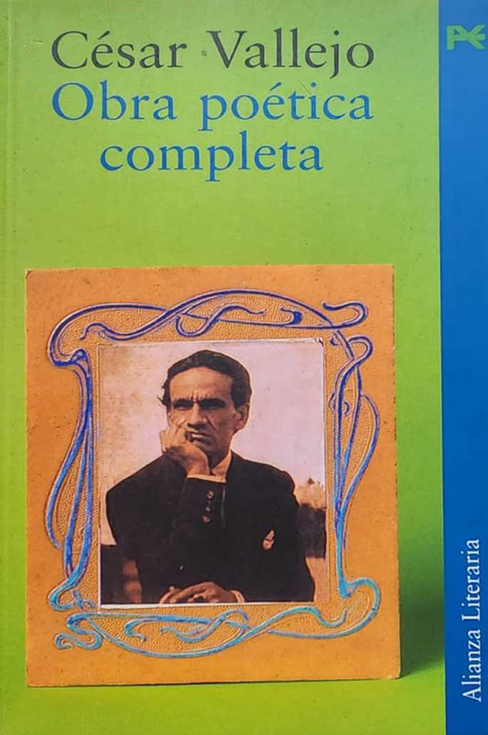 César Vallejo, Alianza Editorial, 2009, 311 págs. Introducción de Américo Ferrari. La voz del gran poeta peruano con su acento original, ronco, áspero, individual y siempre presente.