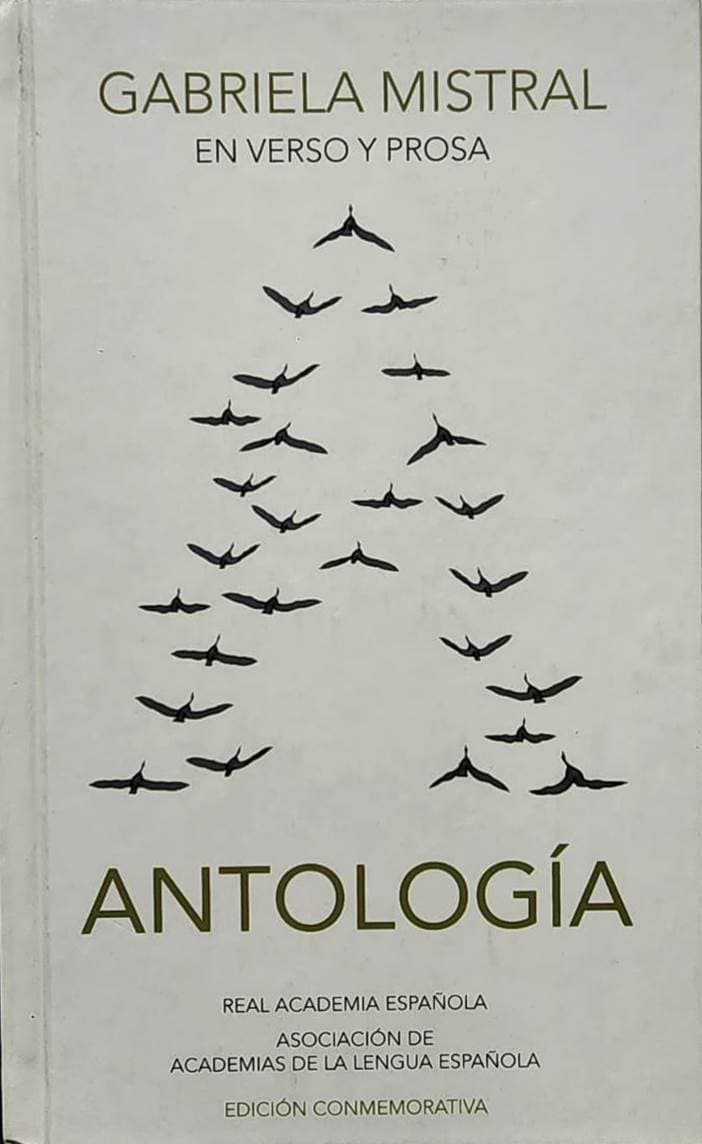 Gabriela Mistral, Real Academia Española, 2010, 758 págs. Edición conmemorativa. En la celebración de los 100 años de que la “maestra de América” comenzase oficialmente su periplo por tierras de la Araucanía como maestra de primeras letras.