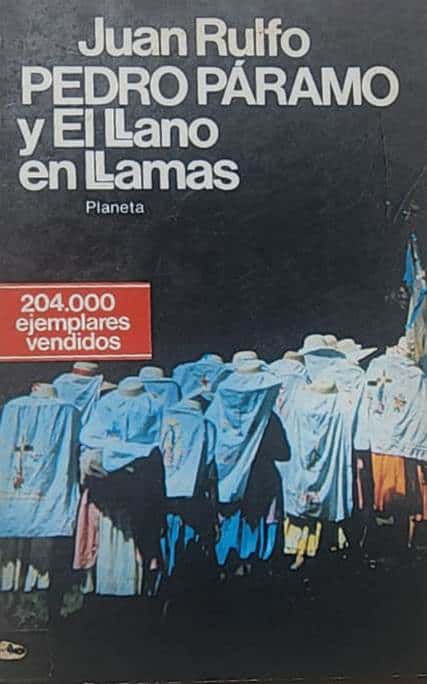 Juan Rulfo, Planeta, 1984, 249 págs. Pedro Páramo lleva el dolor mexicano a su forma más universal, trascendiendo -sin olvidarla- la historia real.